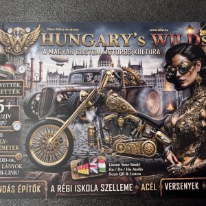 HUNGARY'S WILDS – MAGYAR CUSTOM-MOTOROS KULTÚRA KÖNYV